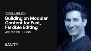 Building on Modular Content for Fast, Flexible Editing - Virtual Meetup