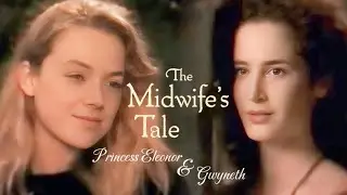 Lady Eleonor&Gwyneth “Their Story” || The Princess FALLS INLOVE with the Midwife