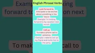 English Phrasal Verbs: Look forward to/Call up
