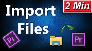 How to import 3 types of files into Premiere Pro CC | Tutorial