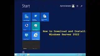 Step-by-Step Guide: How to Download and Install Windows Server 2022