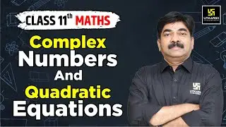 Complex Numbers and Quadratic Equations | Class 11th Maths | Khem Singh Sir