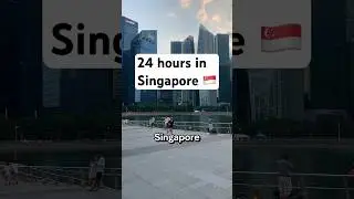 24 Hours In Singapore 🇸🇬