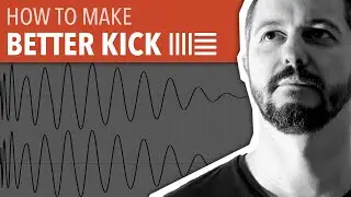 HOW TO MAKE BETTER KICK | ABLETON LIVE