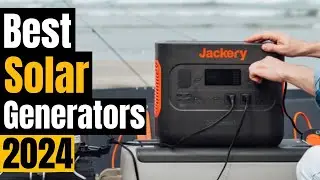 Best Solar Generators 2024 for Camping, RVing, and Home Emergencies