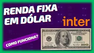 Como Investir em Renda Fixa em Dólar pelo Banco Inter