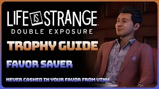 Life is Strange: Double Exposure - Favor Saver (Trophy / Achievement Guide)