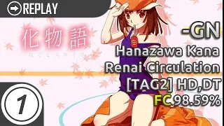 -GN | Hanazawa Kana - Renai Circulation (Full ver.) [TAG2] HDDT FC | 98.59% LOVED #1