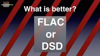 What is better: FLAC or DSD?