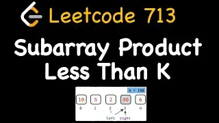 Leetcode 713: Subarray Product Less Than K