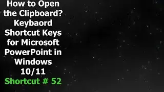 How to Open the Clipboard in PPT | Keyboard Shortcuts Keys for Microsoft PowerPoint for Windows 10