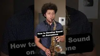 How to develop sound on saxophone 🎷 