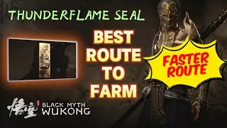 Black Myth Wukong - HOW TO Farm ThunderFlame Seal 300% Faster, BEST ROUTE