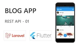 Flutter Blog App - Laravel Rest Api #1