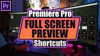 Premiere Pro Full Screen Preview Shortcuts