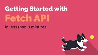 Getting Started With The Fetch API