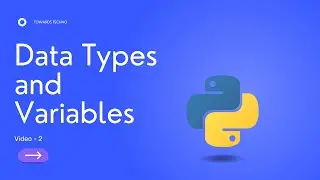 Data Types and Variables in Python | Python Series Video - 2