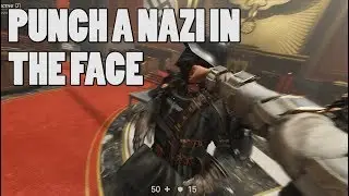 Punch a Nazi in the face -  Wolfenstein 2