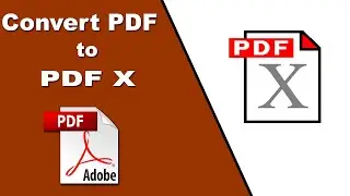 How to Convert PDF to PDF X Format with Adobe Acrobat Pro 2020