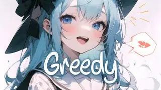 「Nightcore」 greedy - Tate McRae ♡ (Lyrics)