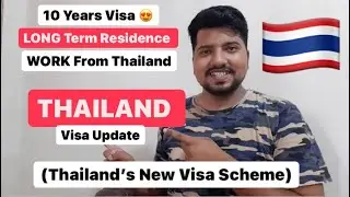 Thailand’s New 10 Year Visa ! LTR ( Long Term Residence) Visa ! How Can we apply ? Who can apply ?