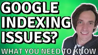 Google Indexing Issues Deep Dive - Crawled / Discovered - Currently Not Indexed