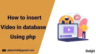 how to insert video file in MySQL database using php | how to insert video in database using php