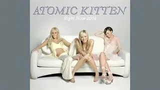 Right Now 2004 (Instrumental) - Atomic Kitten