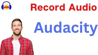 How to Record Audio in Audacity 3.2.5