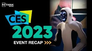 RETHINK Retail at CES 2023: Event Recap