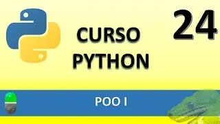 Curso de Python. POO I. Vídeo 24