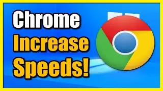 How to Fix Slow Download Speeds on Google Chrome Browser (Increase Speeds)