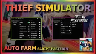 THIEF SIMULATOR Script Pastebin 2022 AUTO FARM | AUTO BUY | AUTO SELL & MORE