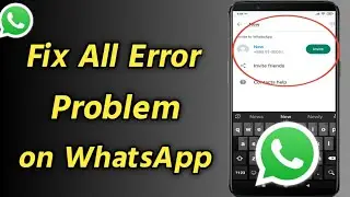 How to Fix All Error Problem on WhatsApp | Solve WhatsApp Invite Problem | WhatsApp Invite Problem