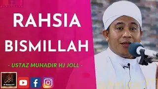 Ustaz Muhadir Haji Joll - RAHSIA BISMILLAH