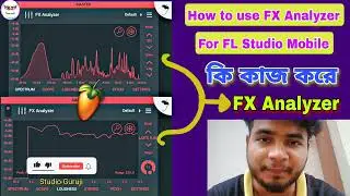 How to use FX Analyzer ✅ For FL Studio Mobile _ কি কাজ করে FX Analyzer