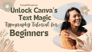 Unlock Canva's Text Magic: Typography Tutorial for Beginners