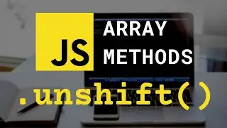 unshift Array Method | JavaScript Array Methods