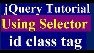 How to Use Selector in jQuery - jQuery Tutorial