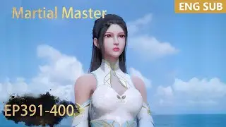 ENG SUB | Martial Master [EP391-400] episode english