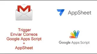 Crear Trigger para enviar correos con Función Apps Script + AppSheet