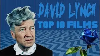 Top 10 David Lynch Films