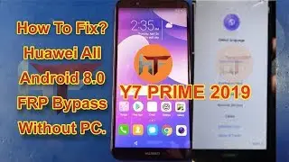 All Huawei Y7 Prime LDN L21 Frp Bypass 2019 Huawei y7 Prime Frp No Talkback Without PC No Code