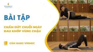 Bài tập giúp giảm nhanh đau khớp cùng chậu