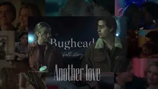 Bughead whole story⭐️|| Another love || #bughead #bettycooper #jugheadjones