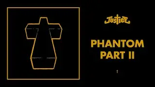 Justice - Phantom Pt II - † (Official Audio)