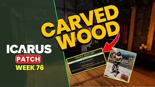 ICARUS Week 76 Update - Carved Wood Items & Fishing News