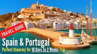 Spain and Portugal Travel Guide | Top Places in Spain and Portugal to Visit in 2 Weeks