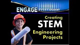 Engage Every Student - Creating STEM Engineering Activities