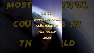 Top 10 Most Beautiful Countries in the World || #shorts #fact #country